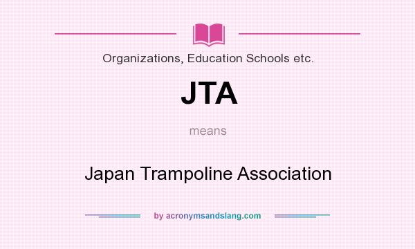 What does JTA mean? It stands for Japan Trampoline Association