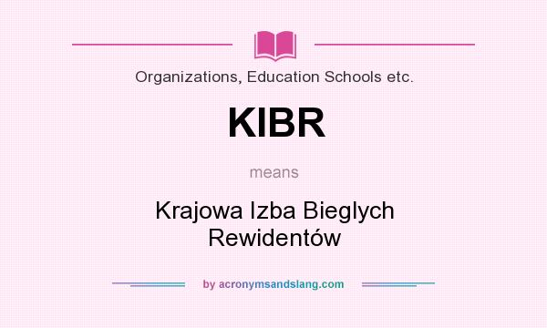 What does KIBR mean? It stands for Krajowa Izba Bieglych Rewidentów