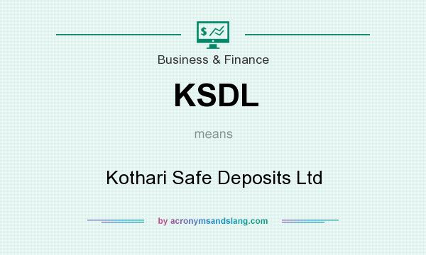 What does KSDL mean? It stands for Kothari Safe Deposits Ltd