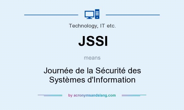 What does JSSI mean? It stands for Journée de la Sécurité des Systèmes d`Information