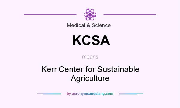 What does KCSA mean? It stands for Kerr Center for Sustainable Agriculture