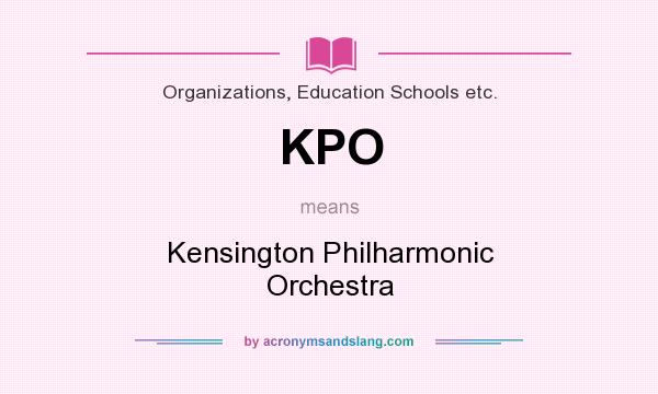 What does KPO mean? It stands for Kensington Philharmonic Orchestra