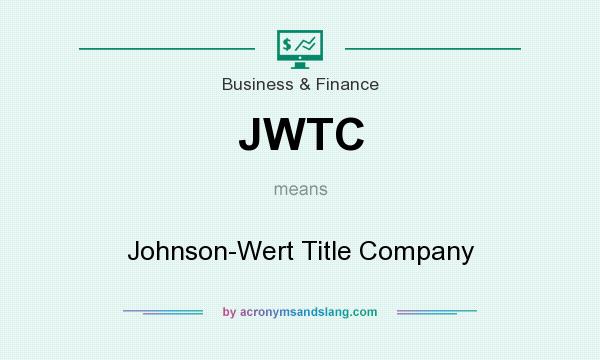 What does JWTC mean? It stands for Johnson-Wert Title Company