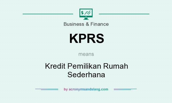 What does KPRS mean? It stands for Kredit Pemilikan Rumah Sederhana