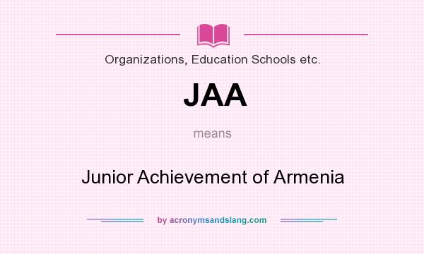 What does JAA mean? It stands for Junior Achievement of Armenia