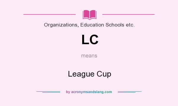 What does LC mean? It stands for League Cup