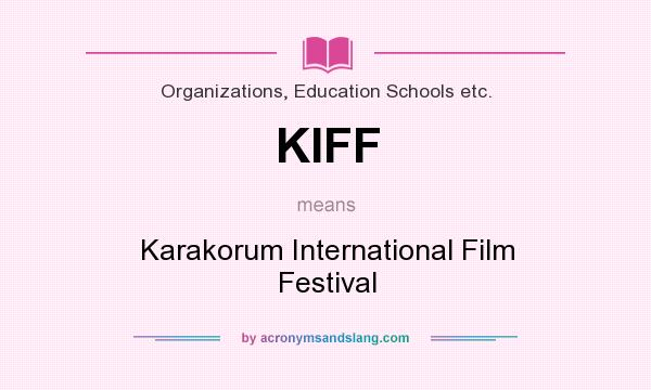 What does KIFF mean? It stands for Karakorum International Film Festival