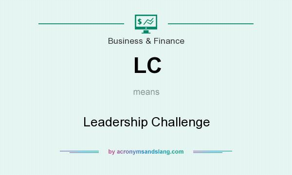 What does LC mean? It stands for Leadership Challenge