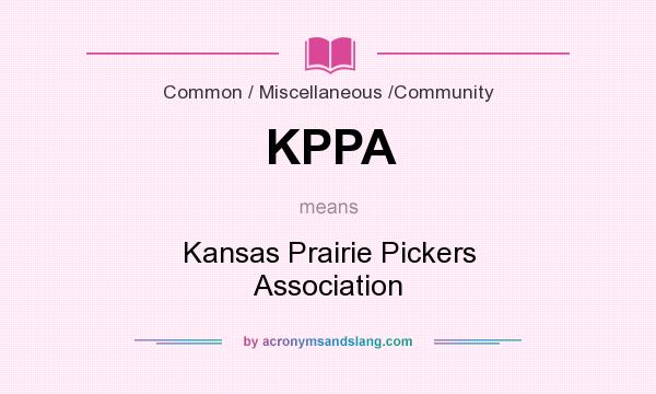 What does KPPA mean? It stands for Kansas Prairie Pickers Association