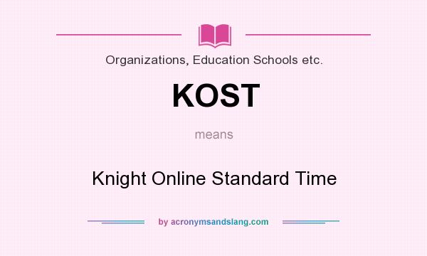 What does KOST mean? It stands for Knight Online Standard Time