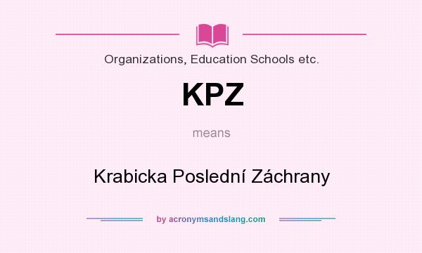 What does KPZ mean? It stands for Krabicka Poslední Záchrany