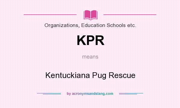 What does KPR mean? It stands for Kentuckiana Pug Rescue