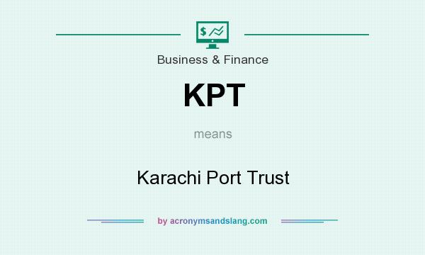 What does KPT mean? It stands for Karachi Port Trust
