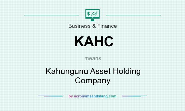 What does KAHC mean? It stands for Kahungunu Asset Holding Company