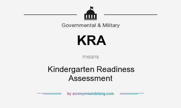 What does KRA mean? It stands for Kindergarten Readiness Assessment
