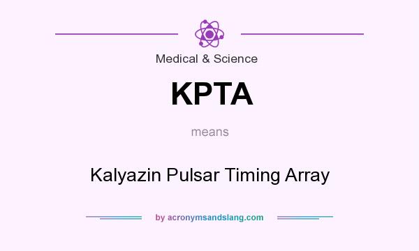 What does KPTA mean? It stands for Kalyazin Pulsar Timing Array