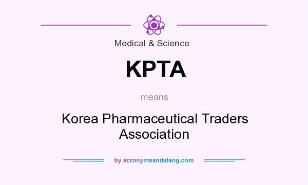 What does KPTA mean? It stands for Korea Pharmaceutical Traders Association