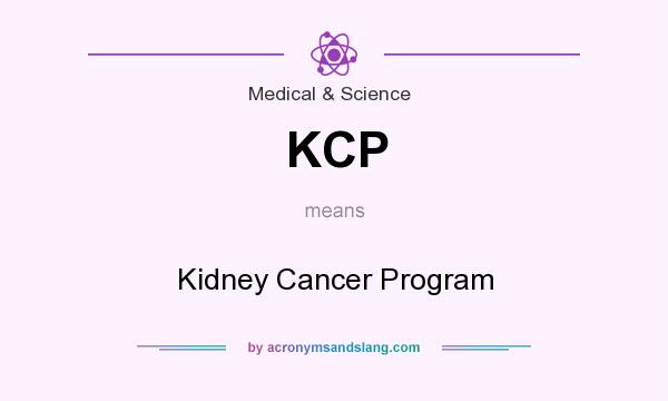 What does KCP mean? It stands for Kidney Cancer Program