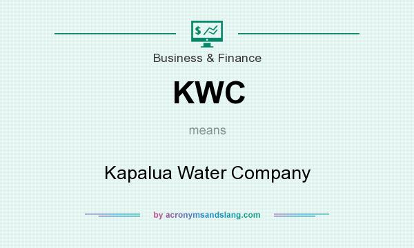 What does KWC mean? It stands for Kapalua Water Company