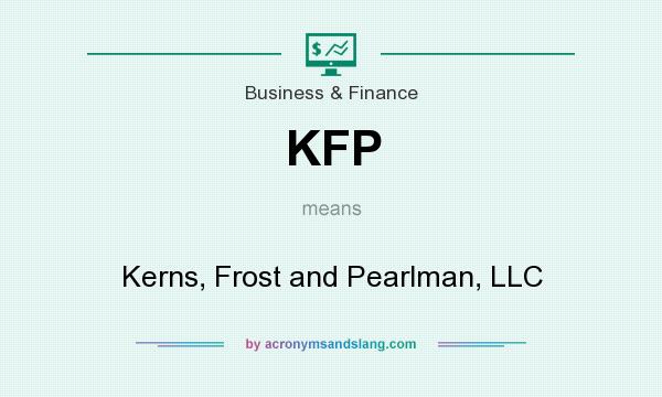 What does KFP mean? It stands for Kerns, Frost and Pearlman, LLC