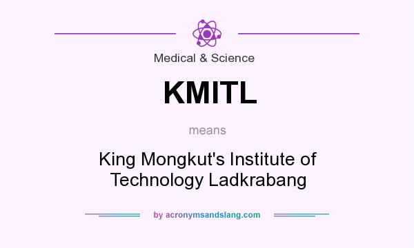 What does KMITL mean? It stands for King Mongkut`s Institute of Technology Ladkrabang