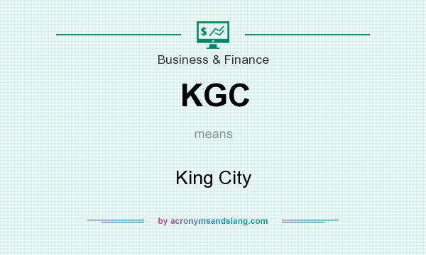 What does KGC mean? It stands for King City