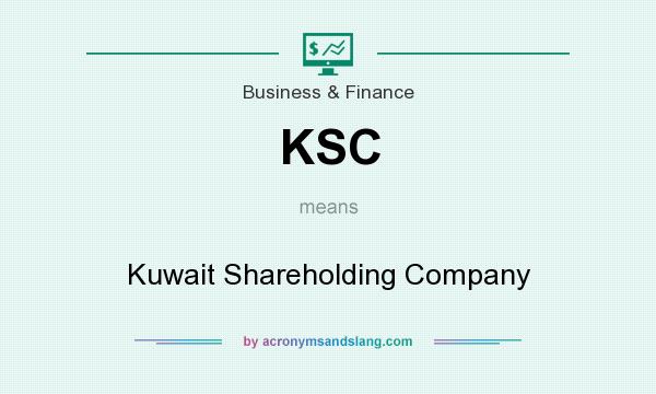 What does KSC mean? It stands for Kuwait Shareholding Company
