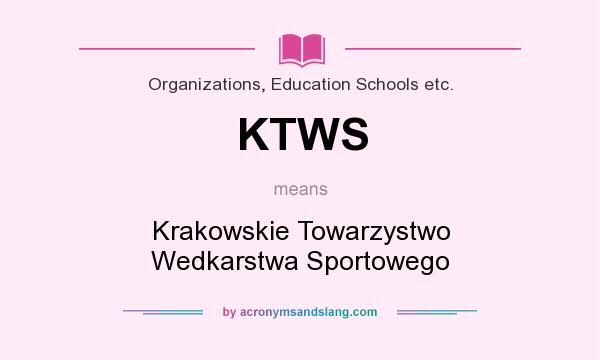 What does KTWS mean? It stands for Krakowskie Towarzystwo Wedkarstwa Sportowego