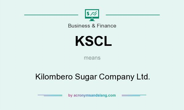 What does KSCL mean? It stands for Kilombero Sugar Company Ltd.