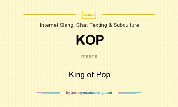 What does KOP mean? It stands for King of Pop