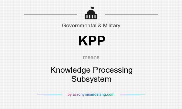 What does KPP mean? It stands for Knowledge Processing Subsystem