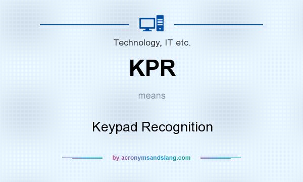 What does KPR mean? It stands for Keypad Recognition