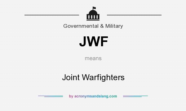 What does JWF mean? It stands for Joint Warfighters