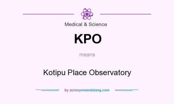 What does KPO mean? It stands for Kotipu Place Observatory