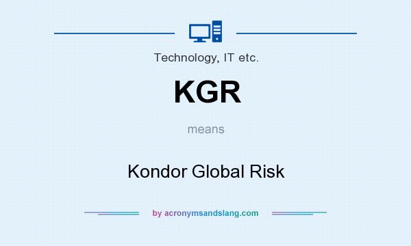 What does KGR mean? It stands for Kondor Global Risk