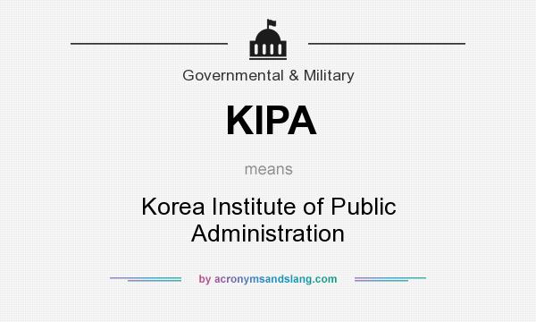 What does KIPA mean? It stands for Korea Institute of Public Administration