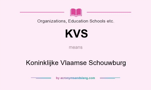 What does KVS mean? It stands for Koninklijke Vlaamse Schouwburg