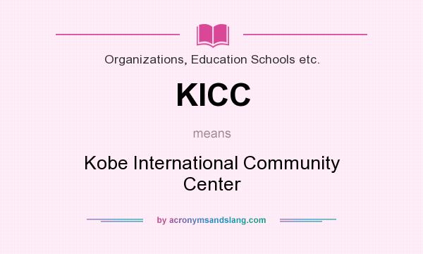 What does KICC mean? It stands for Kobe International Community Center