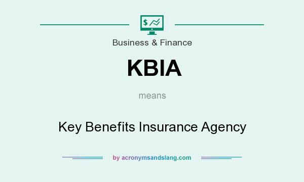 What does KBIA mean? It stands for Key Benefits Insurance Agency
