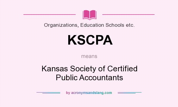 What does KSCPA mean? It stands for Kansas Society of Certified Public Accountants
