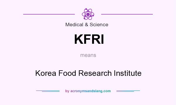 What does KFRI mean? It stands for Korea Food Research Institute