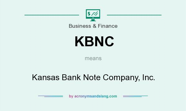 What does KBNC mean? It stands for Kansas Bank Note Company, Inc.