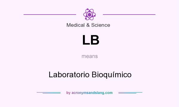 What does LB mean? It stands for Laboratorio Bioquímico