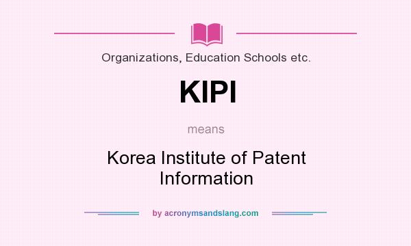 What does KIPI mean? It stands for Korea Institute of Patent Information