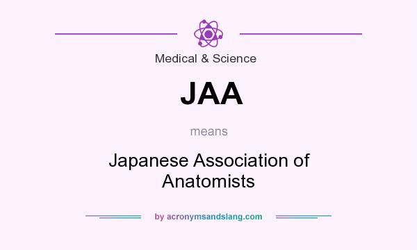 What does JAA mean? It stands for Japanese Association of Anatomists