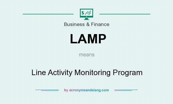 What does LAMP mean? It stands for Line Activity Monitoring Program