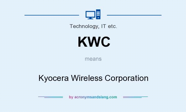 What does KWC mean? It stands for Kyocera Wireless Corporation