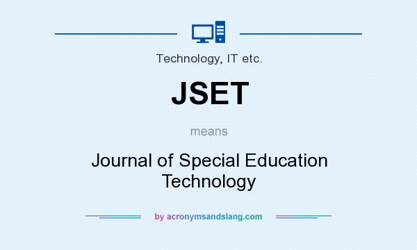 What does JSET mean? It stands for Journal of Special Education Technology