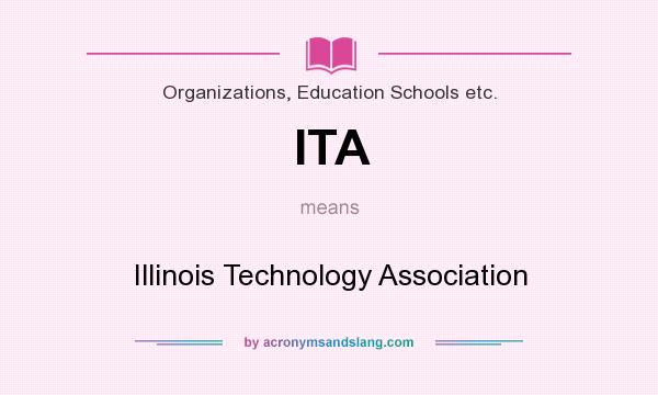 What does ITA mean? It stands for Illinois Technology Association