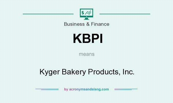 What does KBPI mean? It stands for Kyger Bakery Products, Inc.